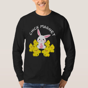 Chick Magnet Easter Pun Easter Sunday Holiday Chi T-Shirt