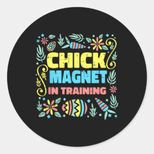 Chick Magnet In Training Easter Funny Egg Hunting  Classic Round Sticker