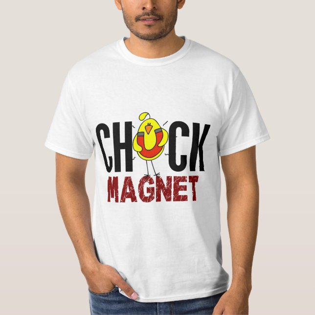 Chick Magnet T-Shirt (Front)