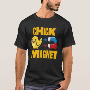 Chick Magnet T-Shirt