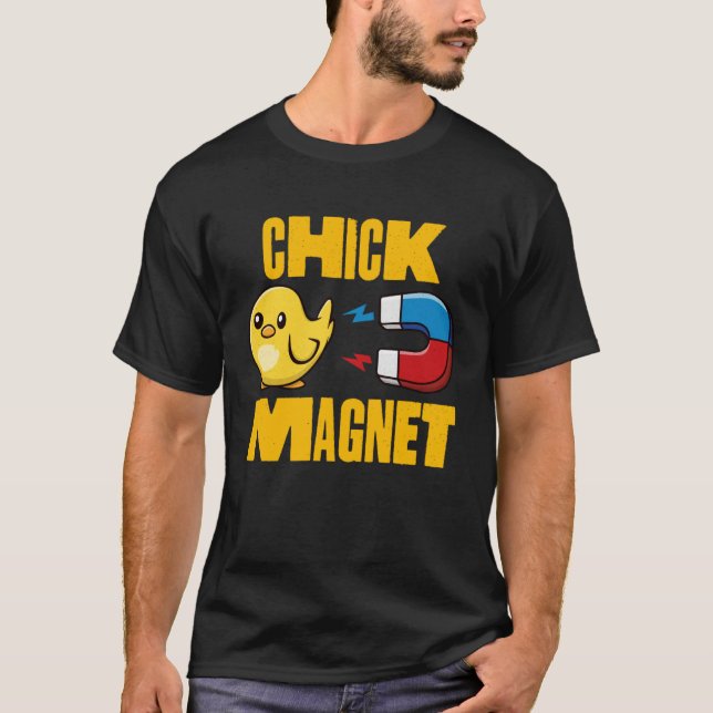 Chick Magnet T-Shirt (Front)