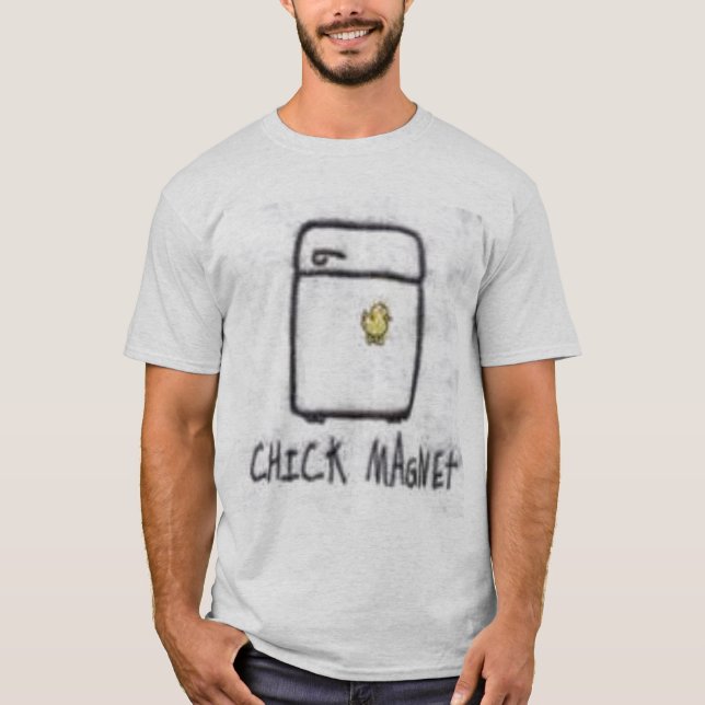 Chick Magnet T-Shirt (Front)
