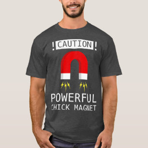 Chick Magnet T-Shirt