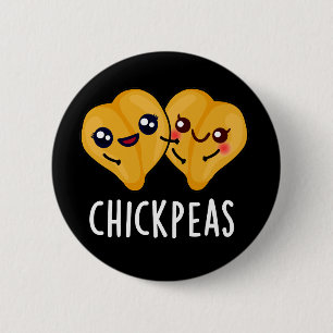 Chick Peas Funny Food Pun Dark BG 6 Cm Round Badge