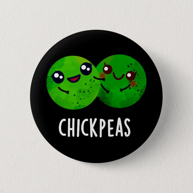 Chick Peas Funny Girl Pea Pun Dark BG 6 Cm Round Badge (Front)