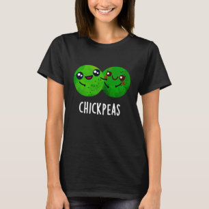 Chick Peas Funny Girl Pea Pun Dark BG T-Shirt