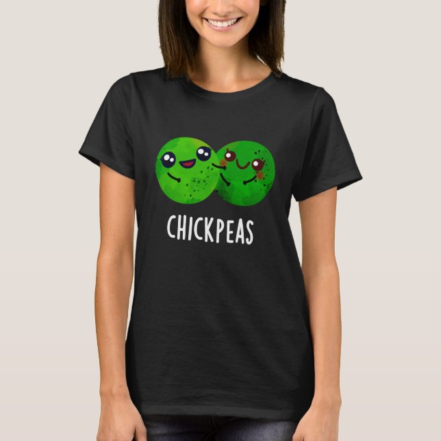 Chick Peas Funny Girl Pea Pun Dark BG T-Shirt (Front)