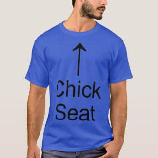 chick seat black text 1  T-Shirt