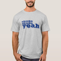 chicka, chicka, yeah