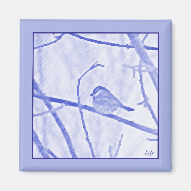 Chickadee Life Magnet (Front)