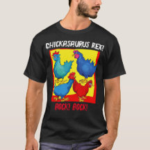 Chickasaurus Rex! T-Shirt (dark)