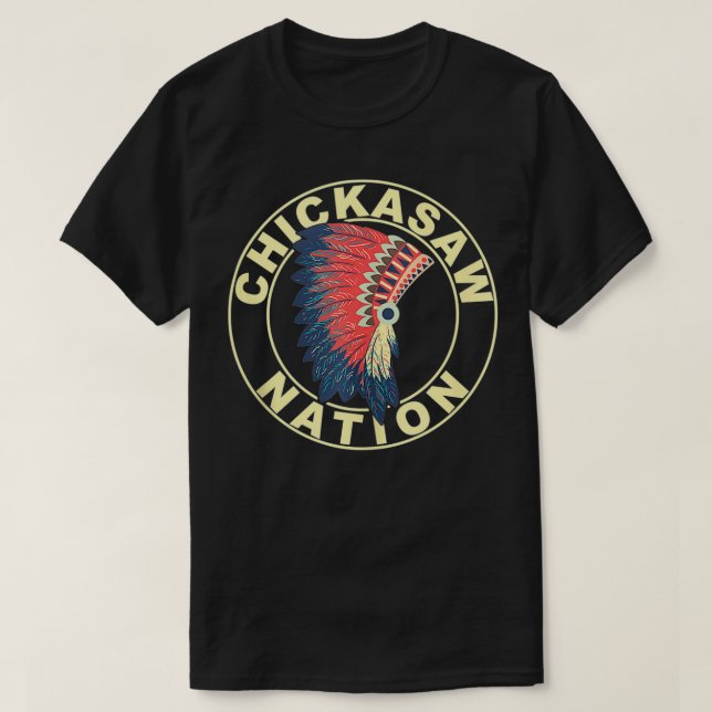 Chickasaw Nation Native American Headdress Chickas T-Shirt (Design Front)