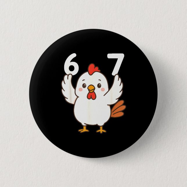 Chicken 67 Meme Six Seven Funny Gen Alpha  6 Cm Round Badge (Front)