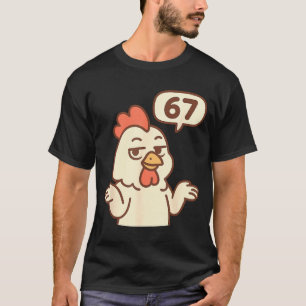 Chicken 67 Meme Six Seven Funny Gen Alpha  T-Shirt