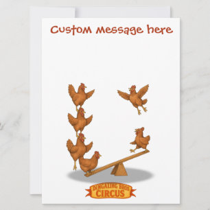 Chicken acrobats - add YOUR message.