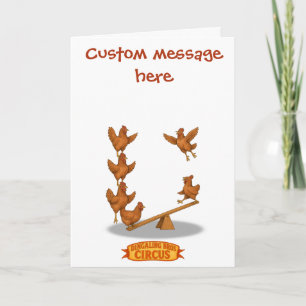 Chicken acrobats. Add your own message. Card
