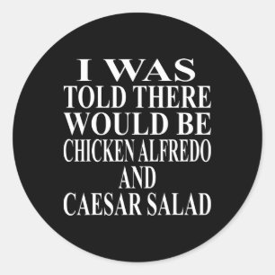 Chicken Alfredo Apparel Awesome Funny Caesar Salad Classic Round Sticker