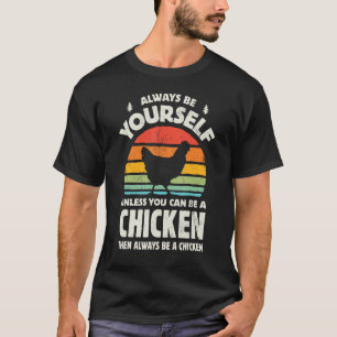 Chicken Always Be Yourself Retro Farm Animal Poult T-Shirt