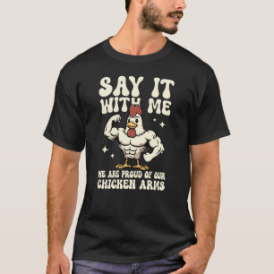 Chicken Arms Gag Gift Funny Gym Workout T-Shirt