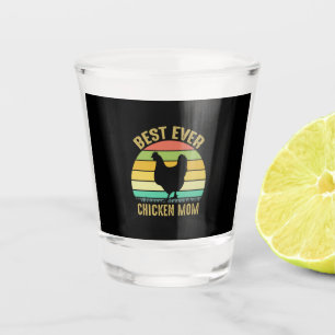 Chicken Art Best Ever Chicken Mom Shot Glass