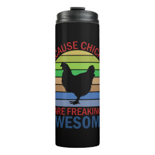 Chicken Art Chicken Are Freaking Awesome Thermal Tumbler