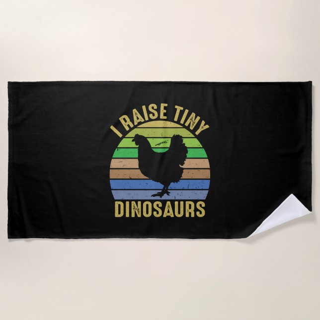 Chicken Art I Raise Tiny Dinosaurs Beach Towel (Front)