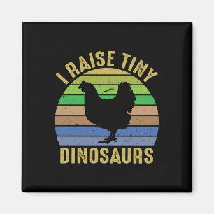 Chicken Art I Raise Tiny Dinosaurs Magnet