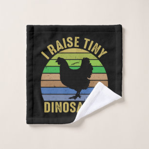 Chicken Art I Raise Tiny Dinosaurs Wash Cloth