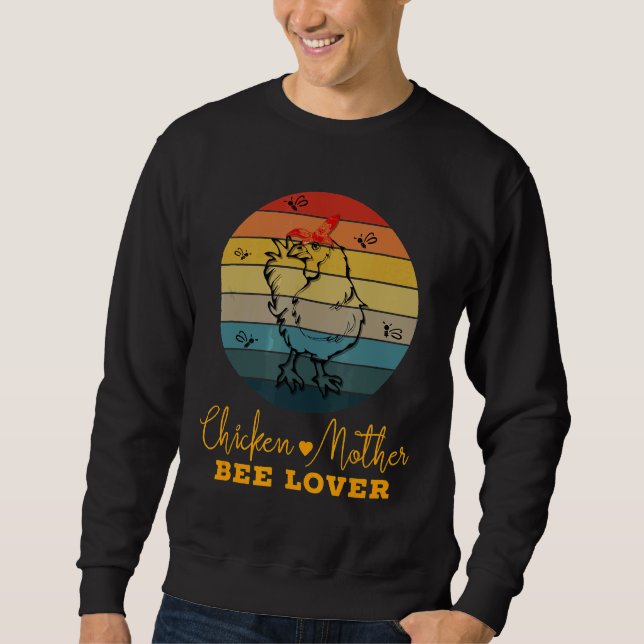 Chicken Backyard Hen Bee Beekeeper Honey Addict Te Sweatshirt (Front)
