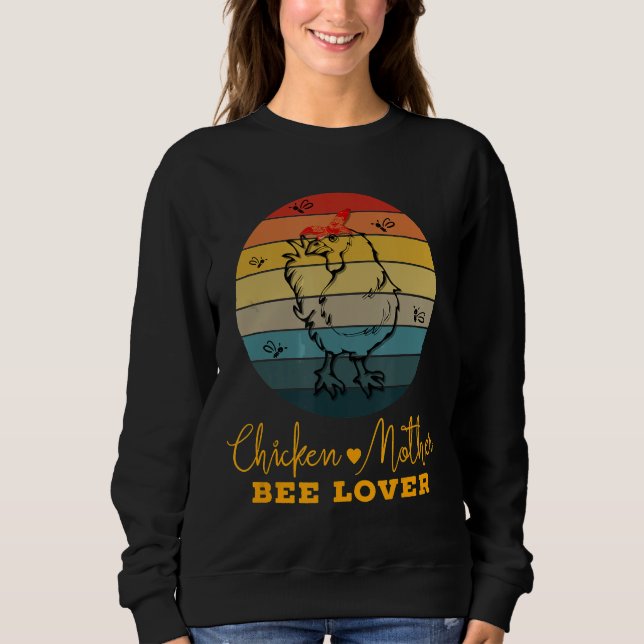 Chicken Backyard Hen Bee Beekeeper Honey Addict Te Sweatshirt (Front)