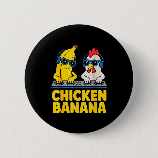 Chicken Banana Dj  6 Cm Round Badge (Front)