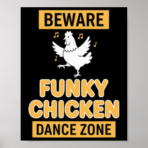 Chicken Beware Funky Chicken Dance Zone  Poster