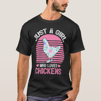Chicken Birds Lover Tee Just A Girl Who Loves Chic