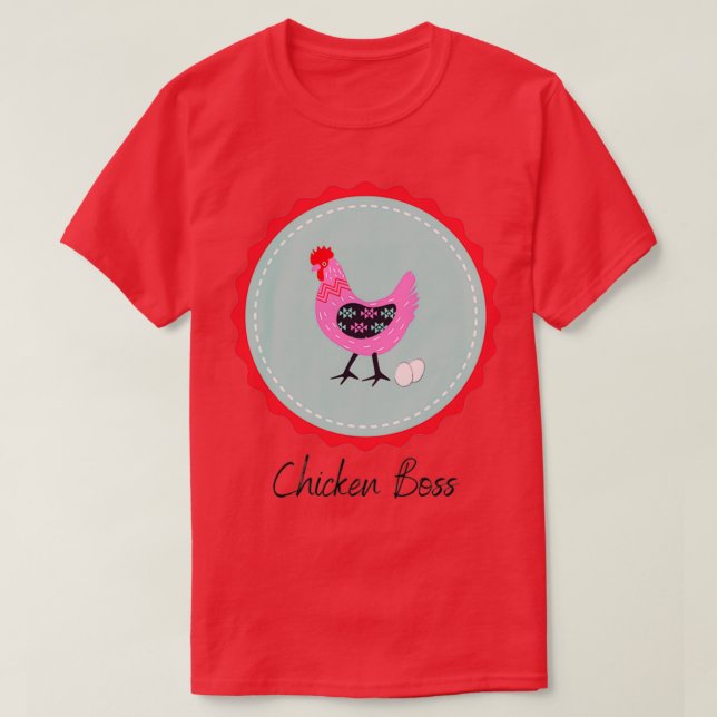 Chicken Boss  T-Shirt (Design Front)