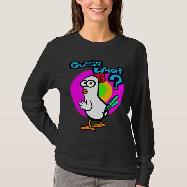 Chicken Butt Guess What   22 T-Shirt (Front)