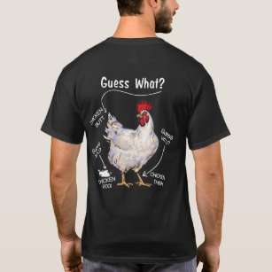 Chicken Butt Guess What Chicken Thig Guess Who T-Shirt