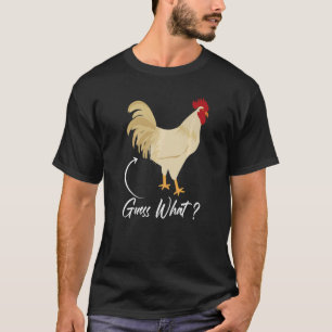 Chicken Butt Guess Why Chicken Farmer T-Shirt