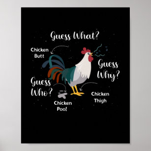 Chicken Butt Guess why Farming Chicken Poo Thigh Poster