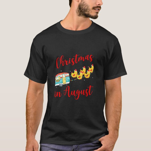 Chicken Camping Camper Christmas In August T-Shirt (Front)