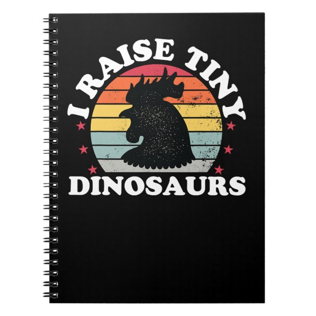 Chicken Chick I Raise Tiny Dinosaurs Funny Chicken Notebook (Front)