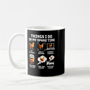 Chicken Chick Things I Do In My Spare Time Chicken Coffee Mug