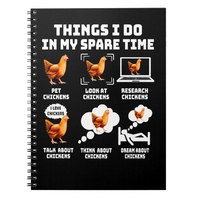 Chicken Chick Things I Do In My Spare Time Chicken Notebook (Front)