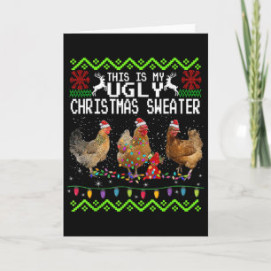 Chicken Christmas This Is My Ugly Sweater Funny Card