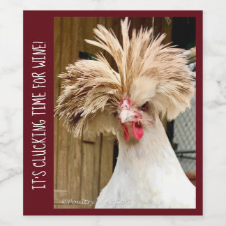 Chicken Clucking time for Wine Label (3.5" x 4")