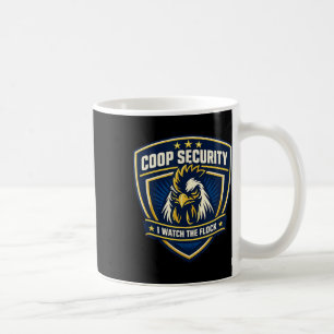 Chicken Coop Security Rooster Dge I Watch The Floc Coffee Mug