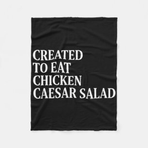 Chicken Created To Eat Chicken Caesar Salad Fleece Blanket