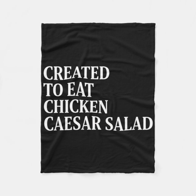 Chicken Created To Eat Chicken Caesar Salad  Fleece Blanket (Front)