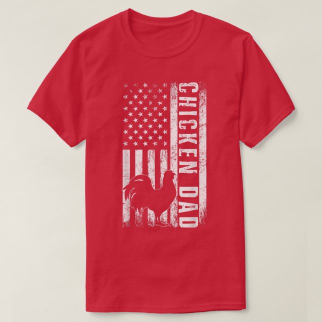 Chicken DAD American Flag Poultry Farmer Dad Fathe T-Shirt (Design Front)