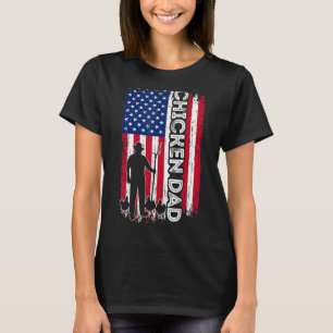Chicken DAD American Flag Poultry Farmer Dad Fathe T-Shirt