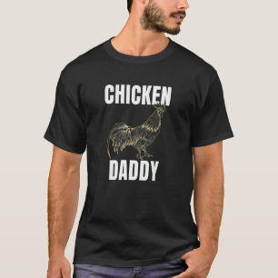 Chicken Dad Chicken Farmer Chicken Daddy Rooster T-Shirt